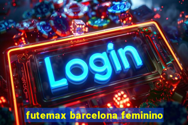 futemax barcelona feminino